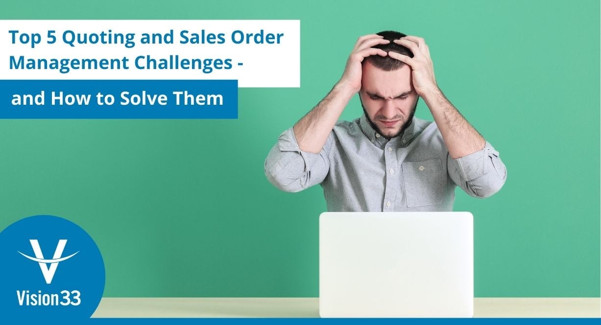 Quoting and sales order management challenges